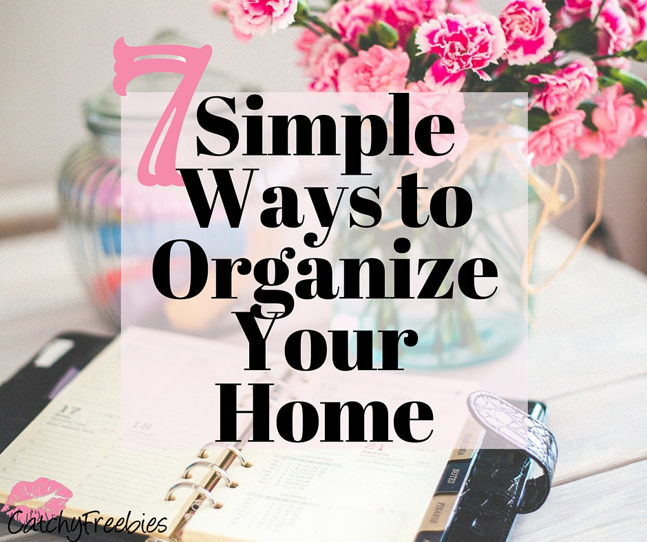 7 simple ways to organize your home catchyfreebies fb
