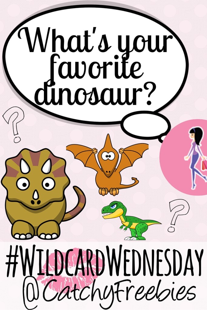 wildcardwednesday giveaway what's your favorite dinosaur dinos triceratops t-rex pterodactyl catchyfreebies free samples pint