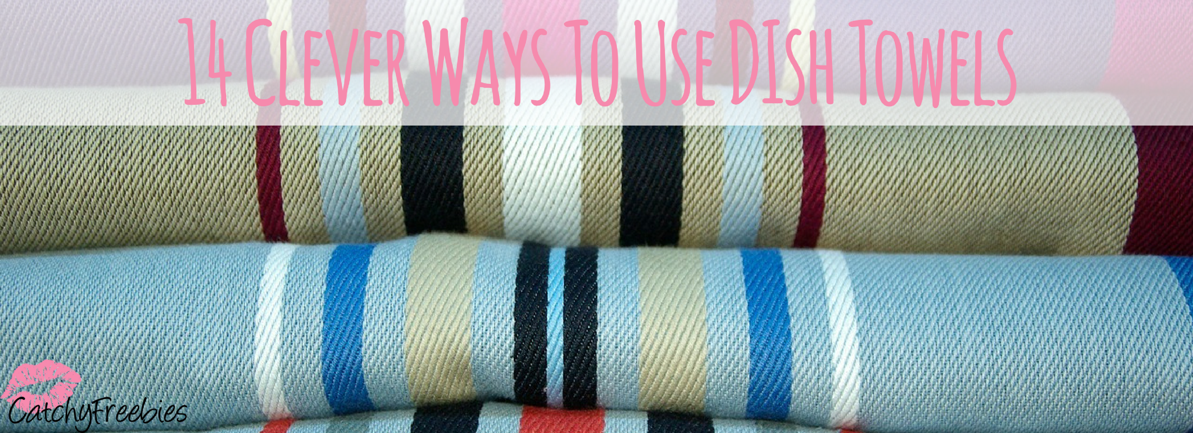 14 Clever Ways To Use Dish Towels -CatchyFreebies4125 x 1500