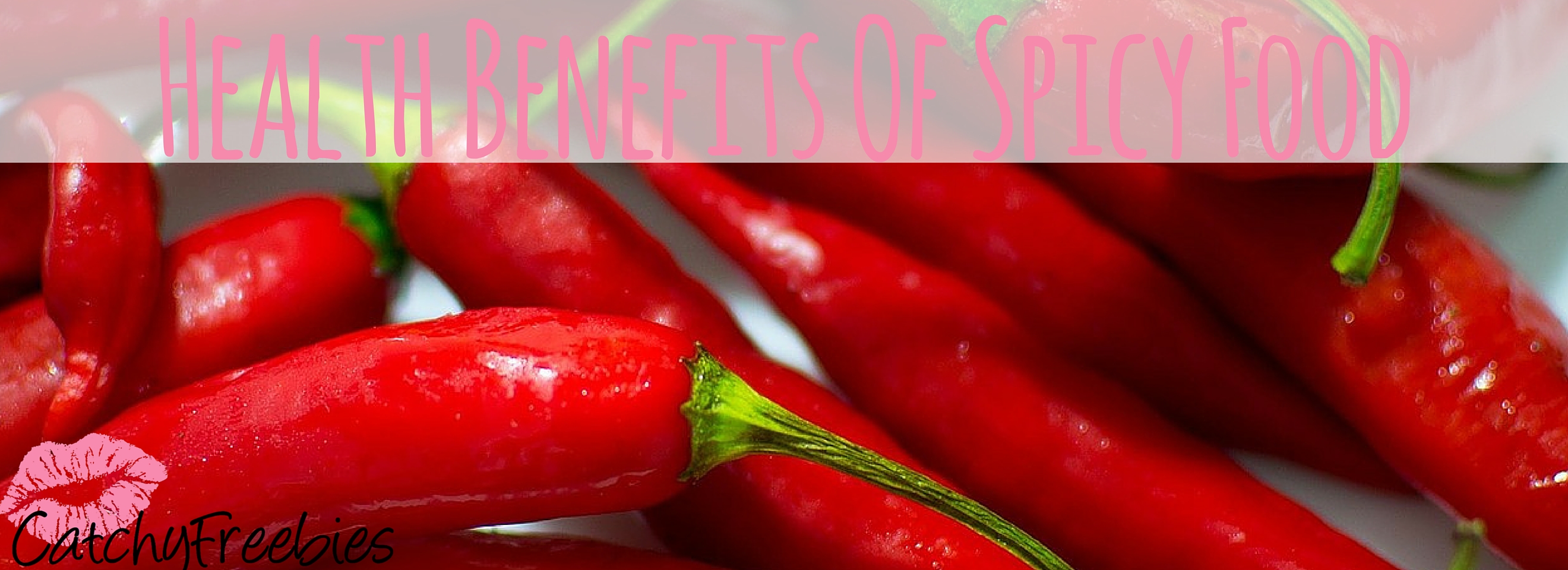 7 Health Benefits Of Spicy Food