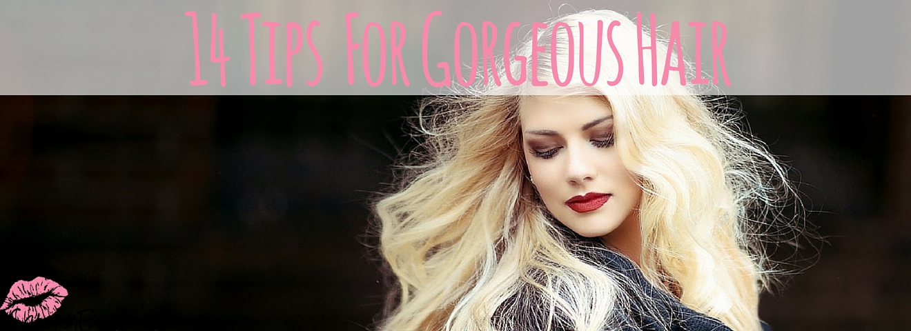 14 Tips For Gorgeous Hair