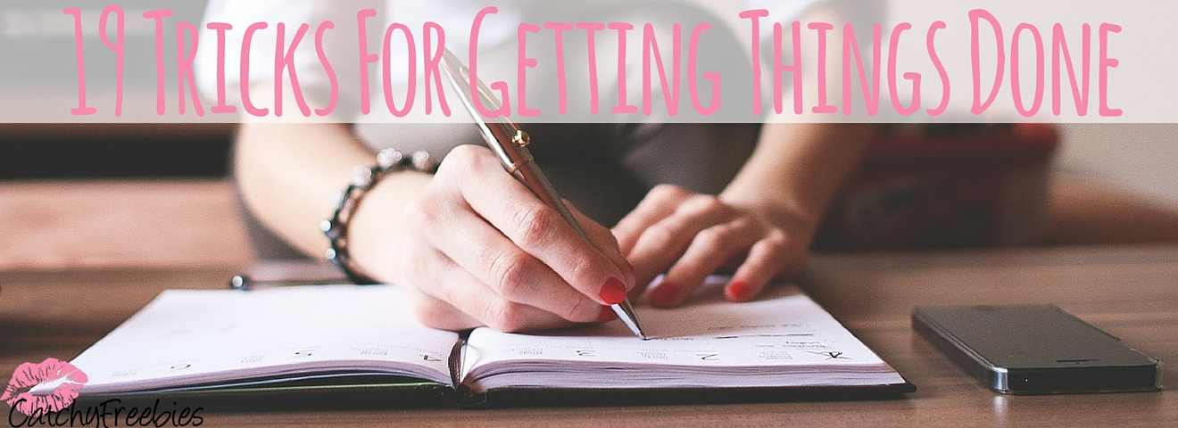 19 Tricks For Getting Things Done