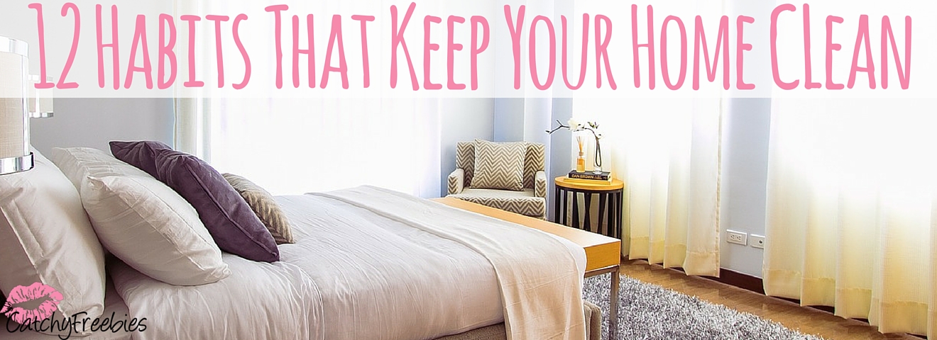 12 Habits that Keep Your Home Clean