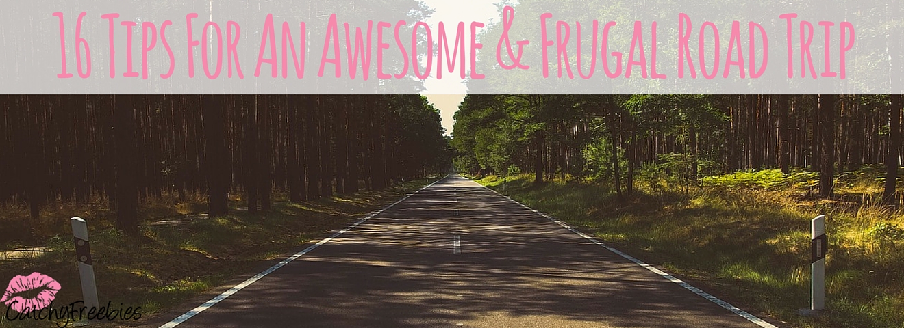 16 Tips For An Awesome & Frugal Road Trip