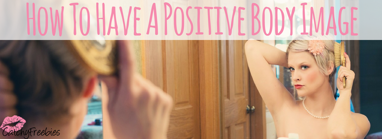 How To Have A Positive Body Image