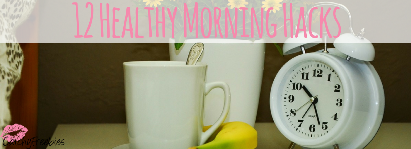 12 Healthy Morning Hacks