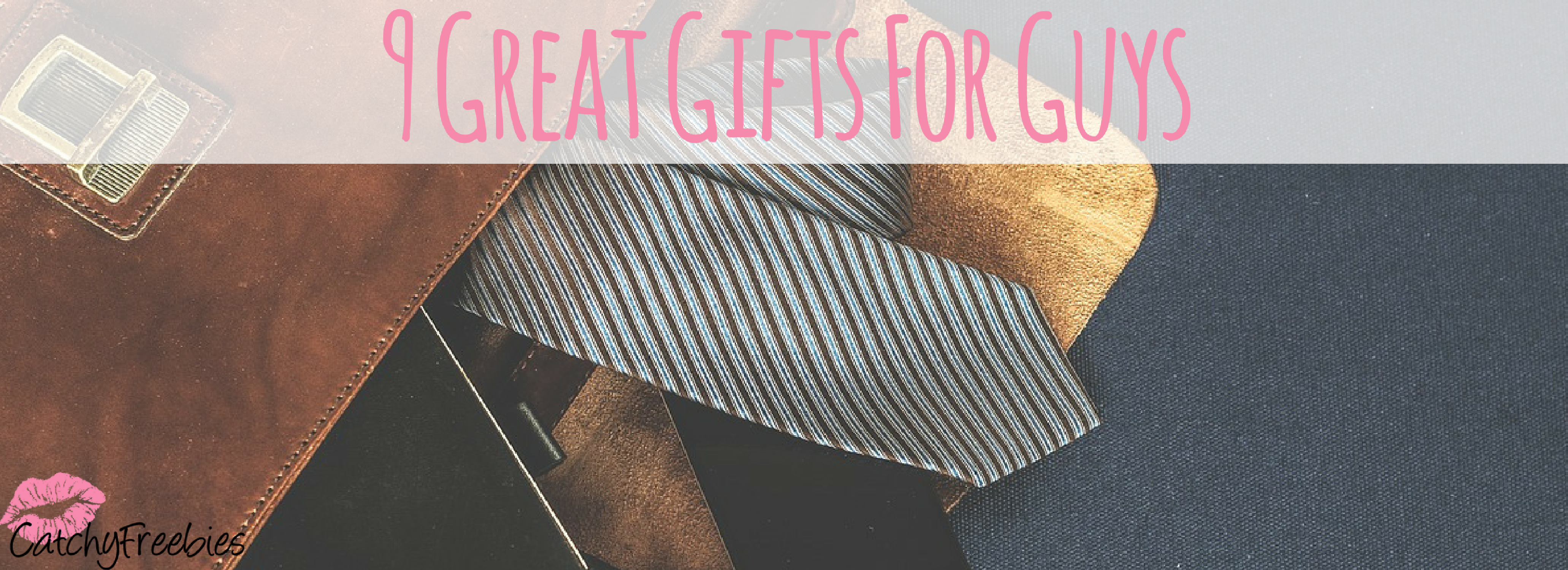 9 Great Gifts For Guys