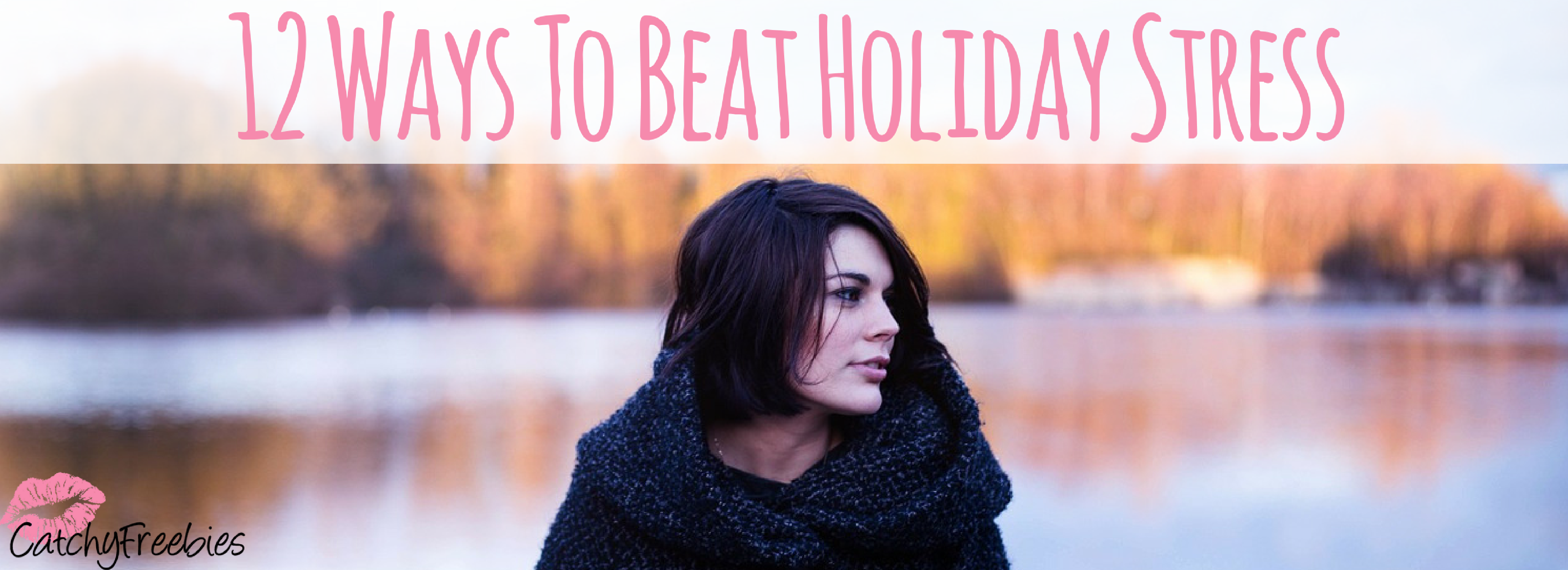 12 Ways To Beat Holiday Stress