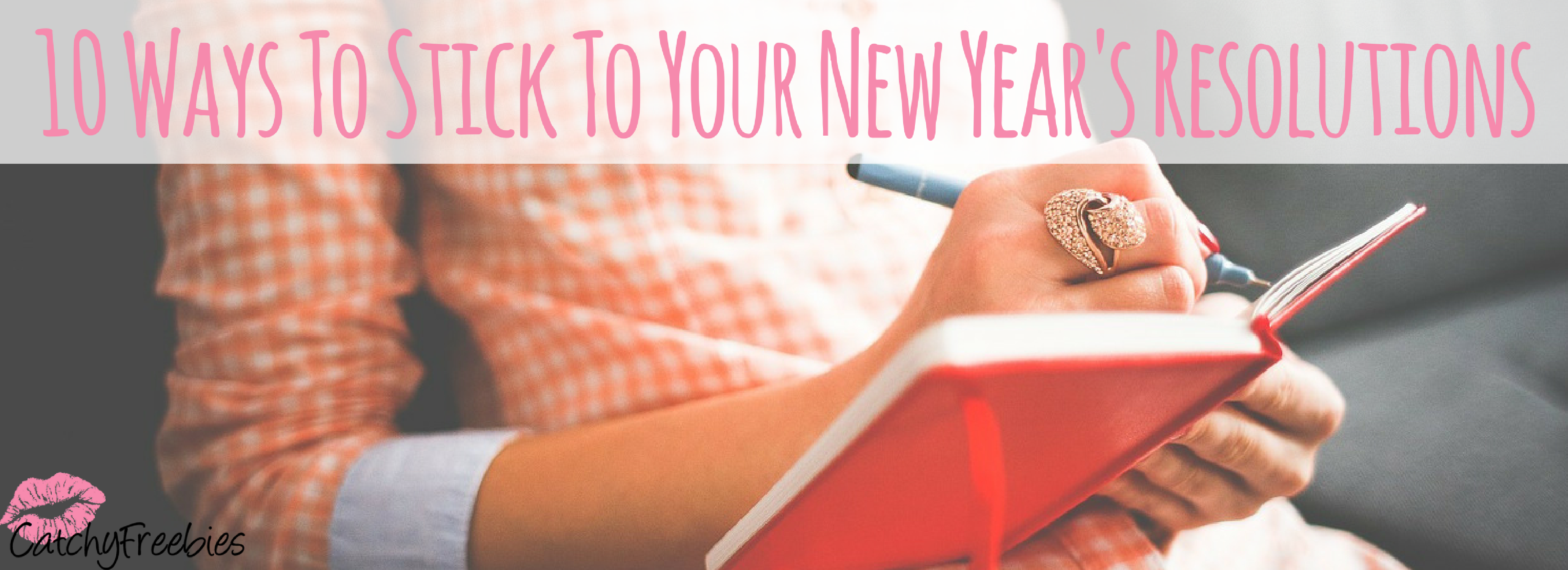 10 Ways To Stick To Your New Year's Resolutions