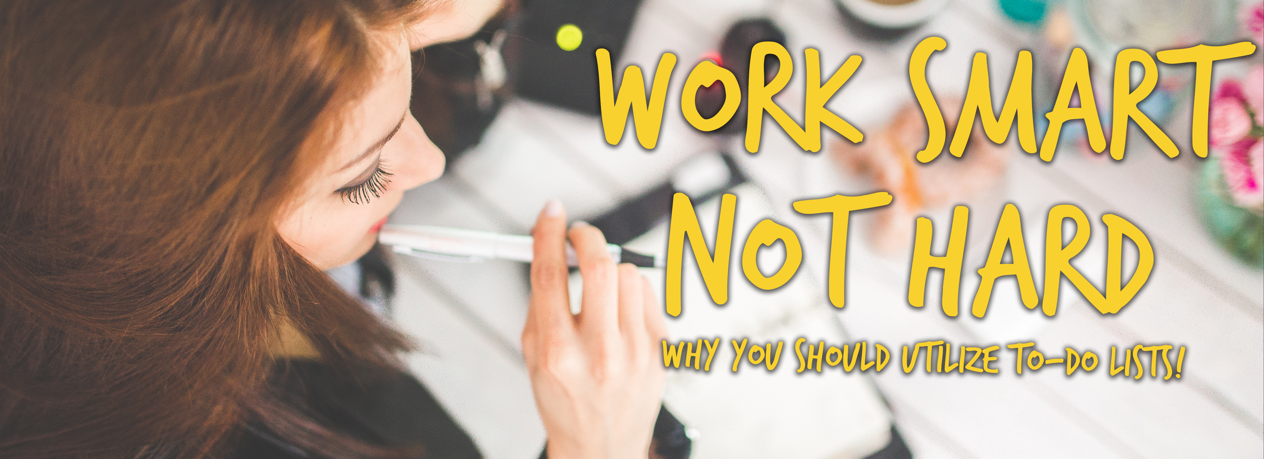 Work Smart, Not Hard: Why You Should Utilize To-Do Lists