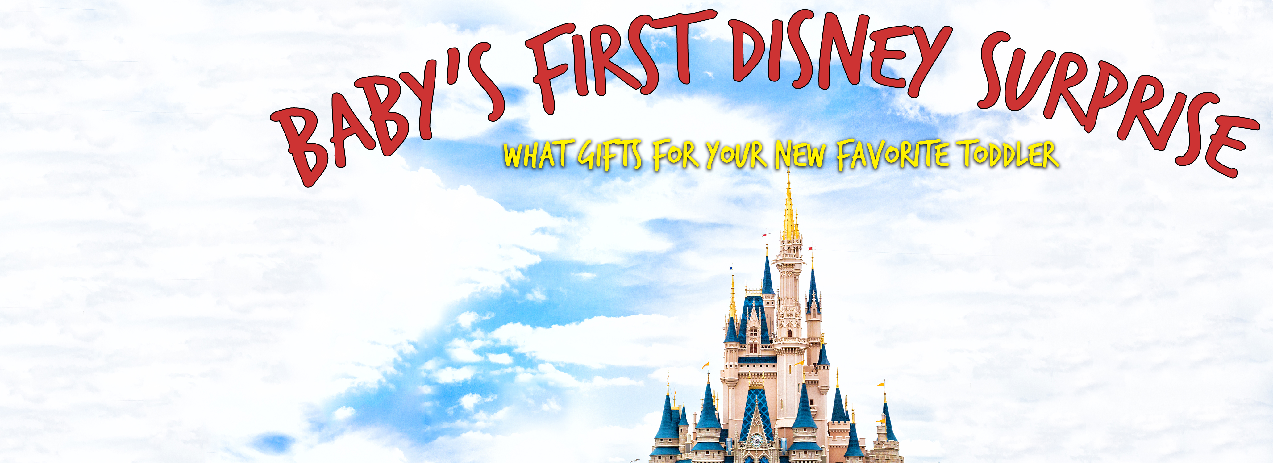 Baby's First Disney Surprise: What Gifts To Buy For Your New Favorite Toddler