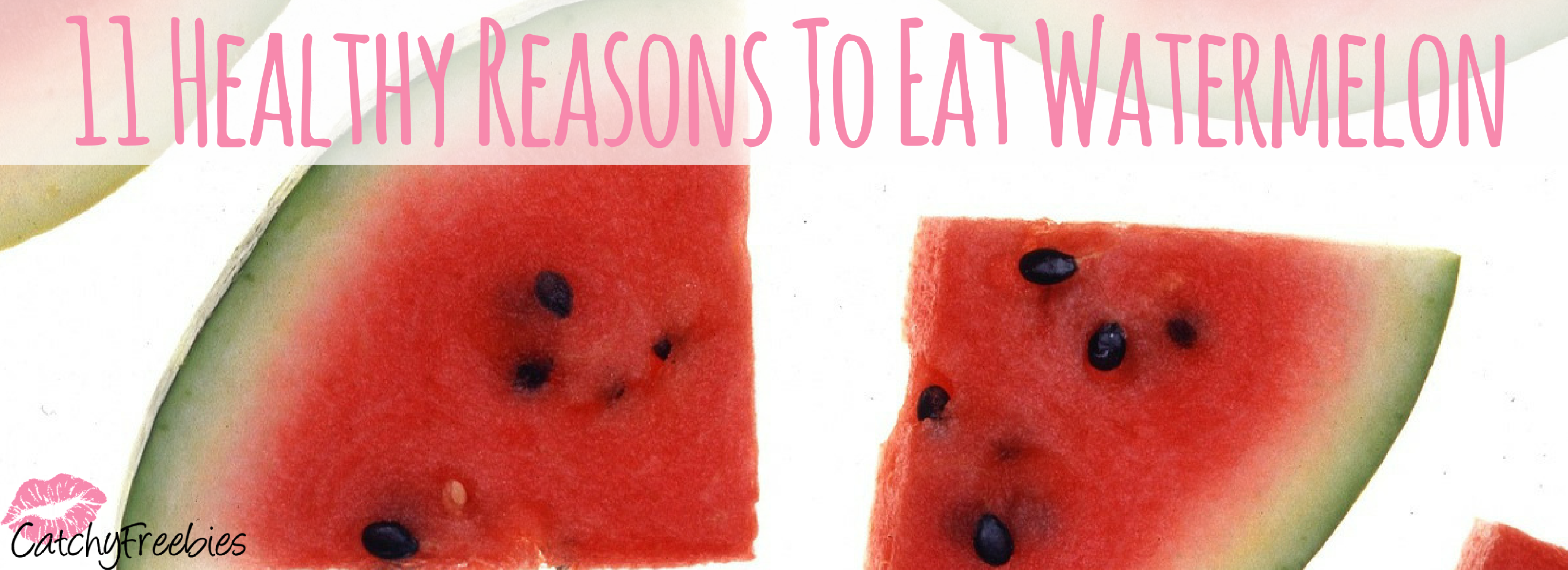 11 Healthy Reasons To Eat Watermelon