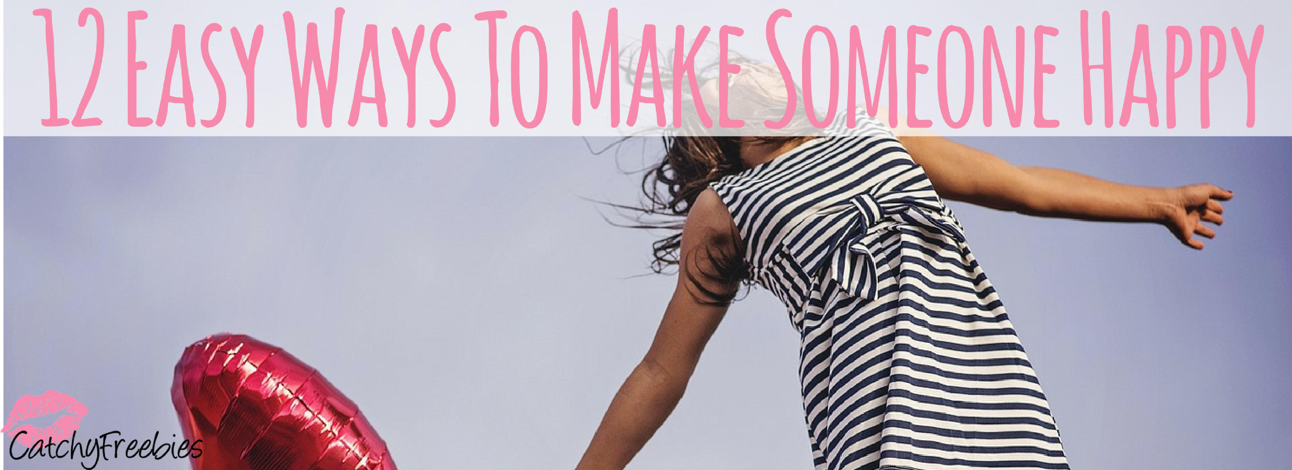 12-easy-ways-to-make-someone-happy-catchyfreebies